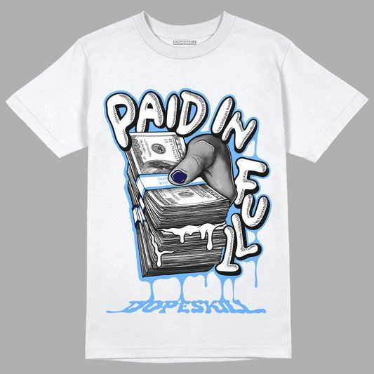AJ 6 University Blue DopeSkill T-Shirt Paid In Full Graphic