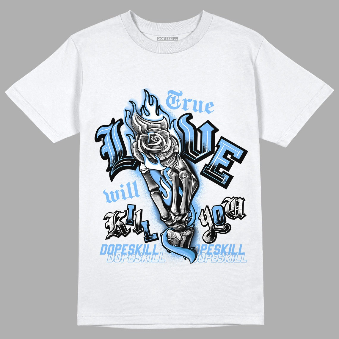 AJ 6 University Blue DopeSkill T-Shirt True Love Will Kill You Graphic