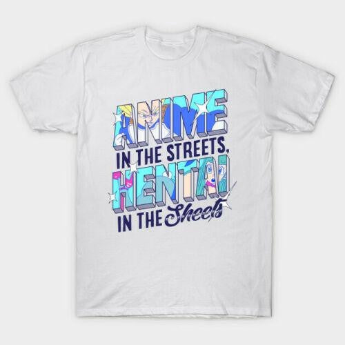 Anime In Streets Hentai In Sheet Anime Otaku Funny Man's T-Shirt Tee
