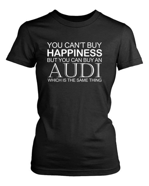 Audi Funny Cant Buy Happiness Women's T-Shirt Tee