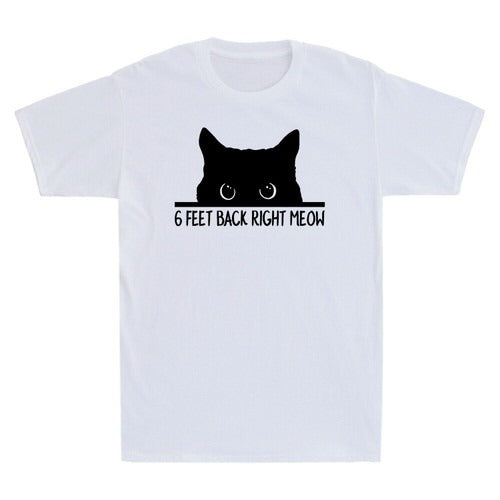 Black Cat 6 Feet Back Right Meow Funny Cats Lover Man's T-Shirt Tee