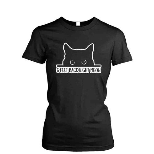 Black Cat 6 Feet Back Right Meow Funny Women's T-Shirt Tee