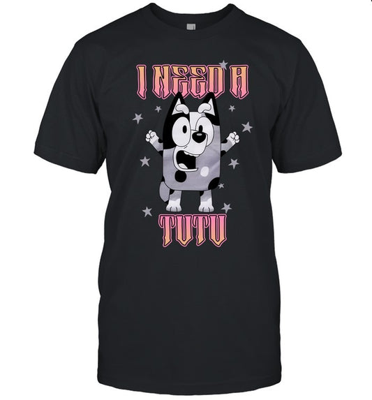 Bluey Muffin I Need A Tutu Boyfriend Fit Girls Hot 2025 T-Shirt