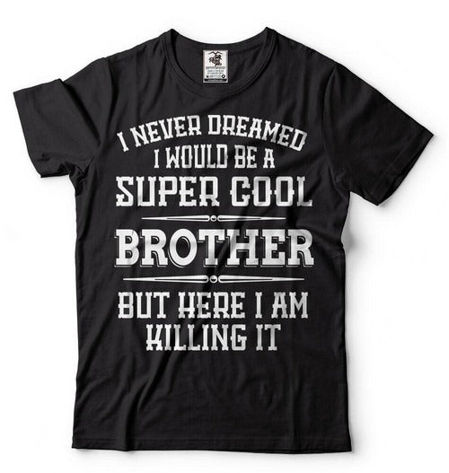 Brother Funny Man's T-Shirt Tee