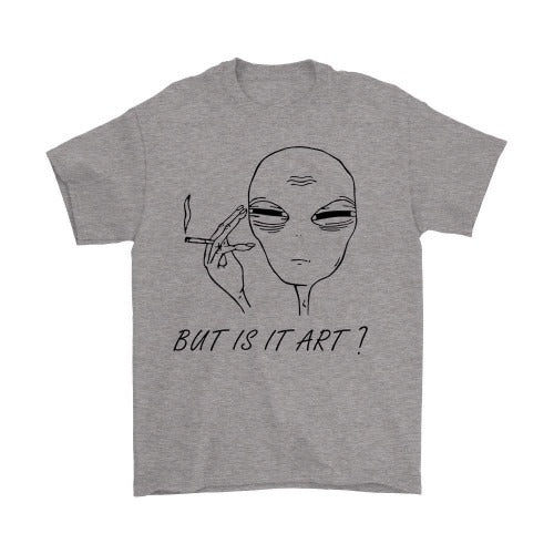But Is It Art Alien Smoking Funny Sarcasm Humor Man's T-Shirt Tee