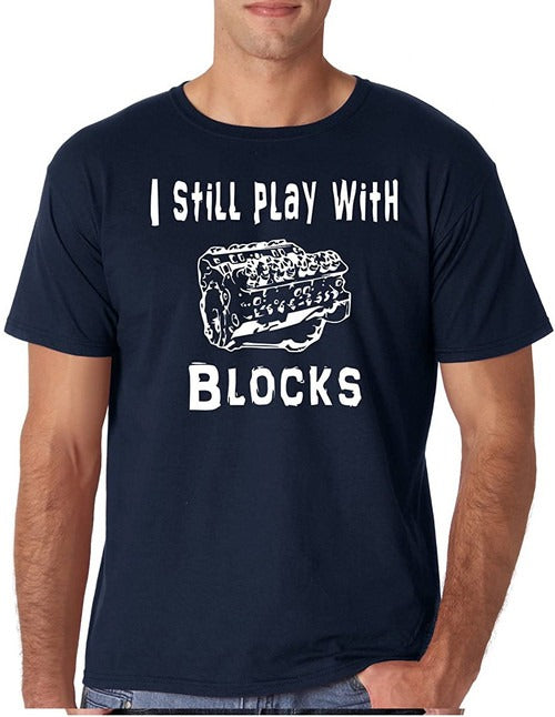 Cbtwear I Still Play With Blocks Mechanic Engine Block Funny Gift For Car Enthusiast Man's T-Shirt Tee