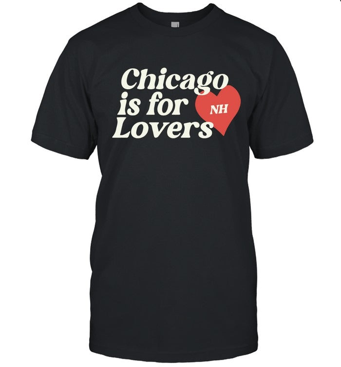 Chicago Is For Lovers T-Shirt