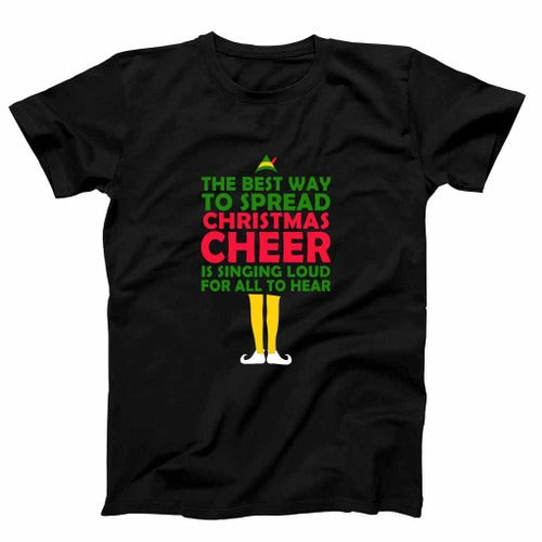 Christmas Cheer Buddy The Elf Funny Gift Xmas Present Holiday Film Movie Festive Singing Loud Quote Man's T-Shirt Tee