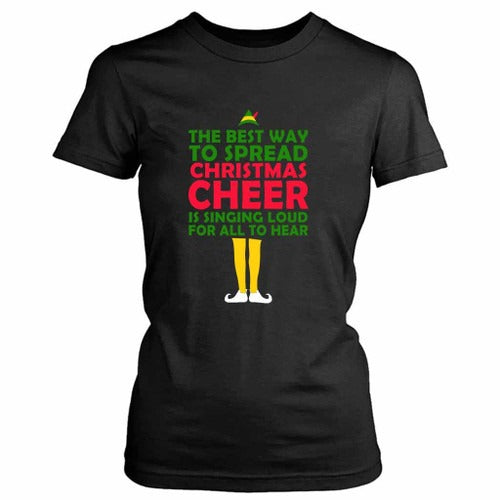 Christmas Cheer Buddy The Elf Funny Gift Xmas Present Holiday Film Movie Festive Singing Loud Quote Women's T-Shirt Tee