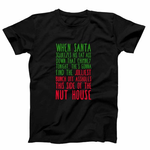 Christmas Vacation Movie Quote The Jolliest Bunch Of Assholes Nuthouse Gift Xmas Santa Present Man's T-Shirt Tee
