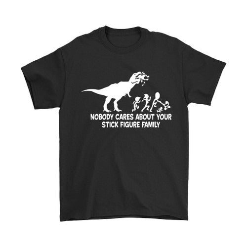 Dino No Body Cares About Your Stick Figure Family Man's T-Shirt Tee