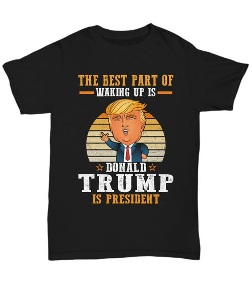 Donald Trump Is President Funny Support Pro Trump 2020 Man's T-Shirt Tee