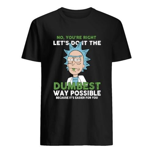 Dumbest Way Possible Man's T-Shirt Tee