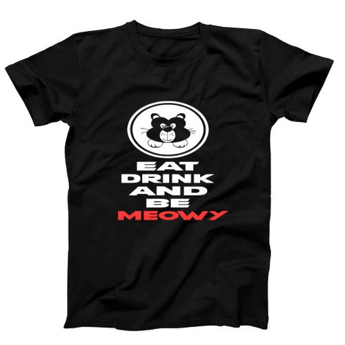 Eat Drink And Be Meowy Funny Man's T-Shirt Tee