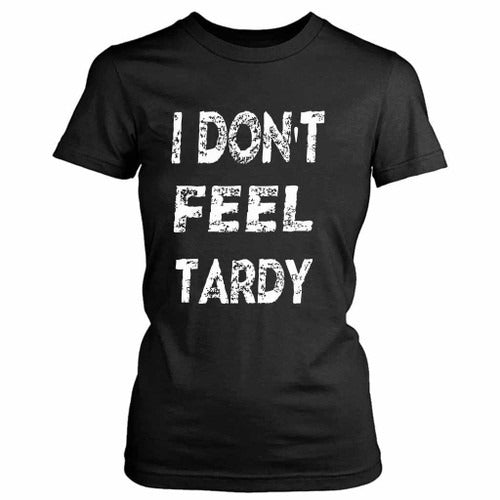 Eddie Van Halen I Do Not Feel Tardy Cute Women's T-Shirt Tee