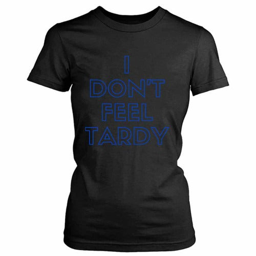 Eddie Van Halen I Do Not Feel Tardy Women's T-Shirt Tee