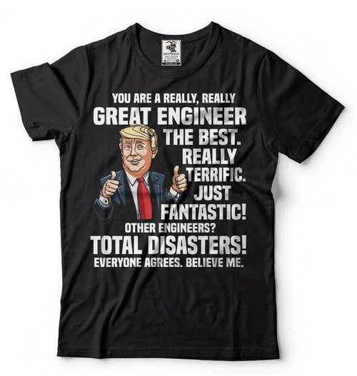 Engineer Tee Donald Trump Funny Man's T-Shirt Tee