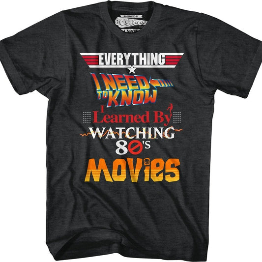 Everything I Need To Know 80s Movies Shirt