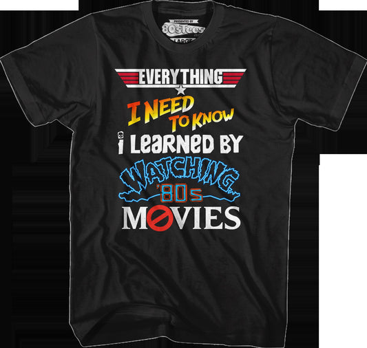 Everything I Need To Know 80s Movies T-Shirt