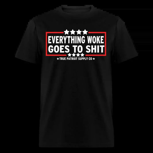 Everything Woke Goes To Shit Anti Woke Unisex Classic T-Shirt