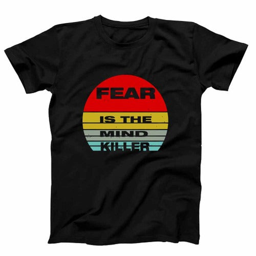 Fear Is The Mind Killer Funny Vintage Halloween Design For All Fearless Heros Man's T-Shirt Tee