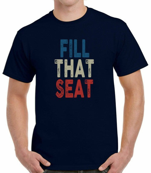 Fill That Seat North Carolina Fill The Seat Vintage Retro Man's T-Shirt Tee