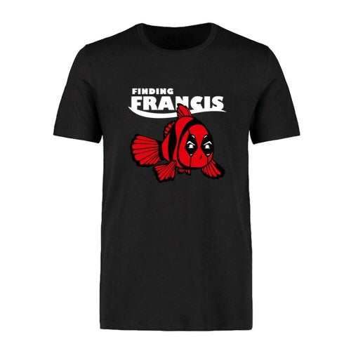 Funny Finding Francis Printed Man's T-Shirt Tee
