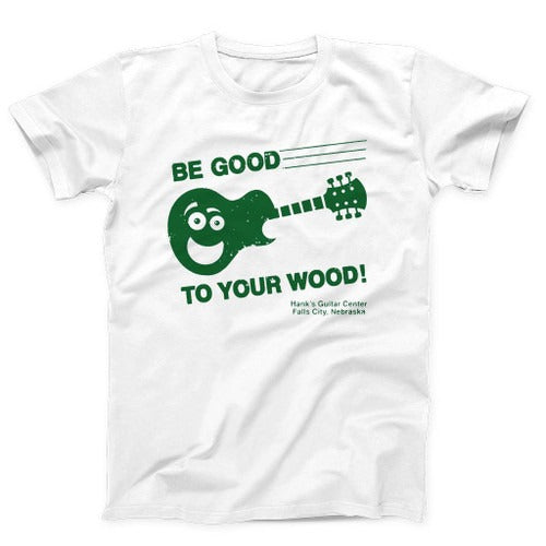 Funny Guitar Be Good To Your Wood Man's T-Shirt Tee