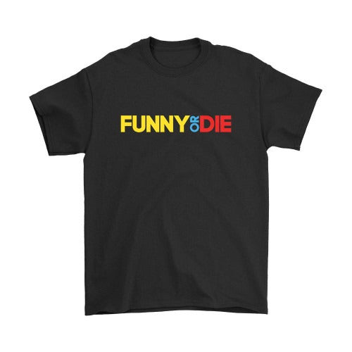 Funny Or Die Man's T-Shirt Tee