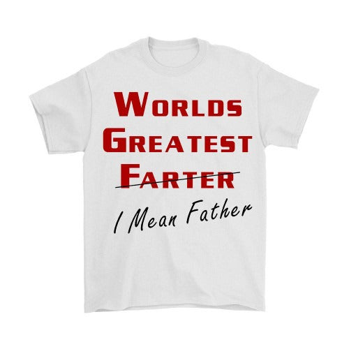 Funny Worlds Greatest Father I Mean Father Humor Man's T-Shirt Tee