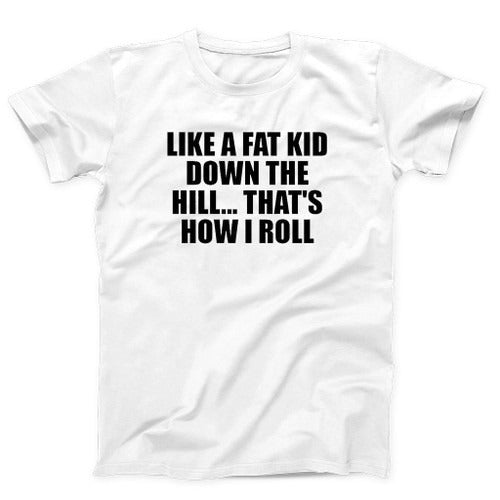 How I Roll Funny Joke Man's T-Shirt Tee