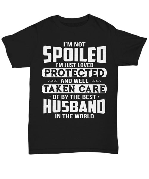 I Am A Spoiled Wife From Best Husband Funny I Love My Wife Man's T-Shirt Tee