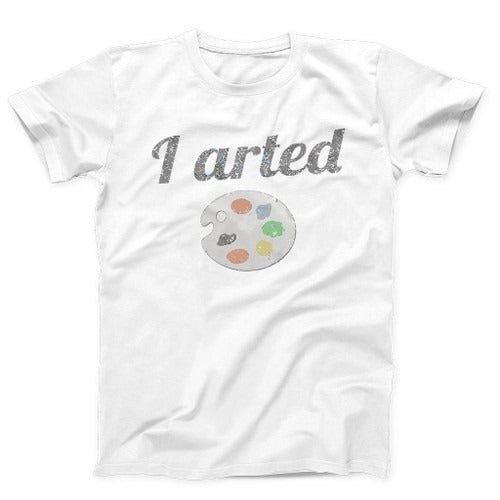I Arted Funny Artist Man's T-Shirt Tee