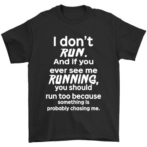 I Dont Run Funny Zombie Horror Joke Humor Man's T-Shirt Tee
