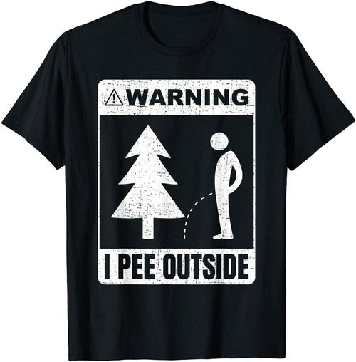 I Pee Outside Funny Sign Camping Hiking Camper Gift Man's T-Shirt Tee