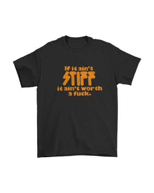 If Aint Stiff It Aint Worth A Fck Retro Record Man's T-Shirt Tee
