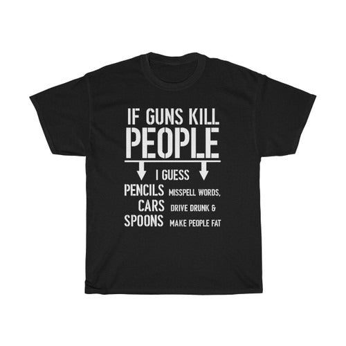 If Guns Kill People 2Nd Amendment Gun Rights Funny 2A Man's T-Shirt Tee