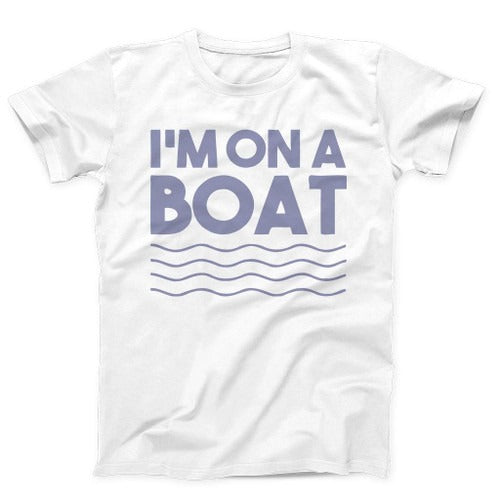 Im On A Boat Funny Cruise Ship Vacation Fishing Man's T-Shirt Tee