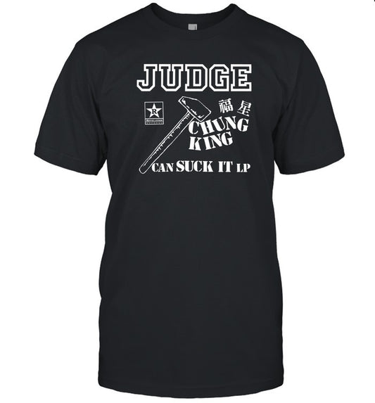 Judge Chung King Can Suck It LP Limited Edition T Shirt