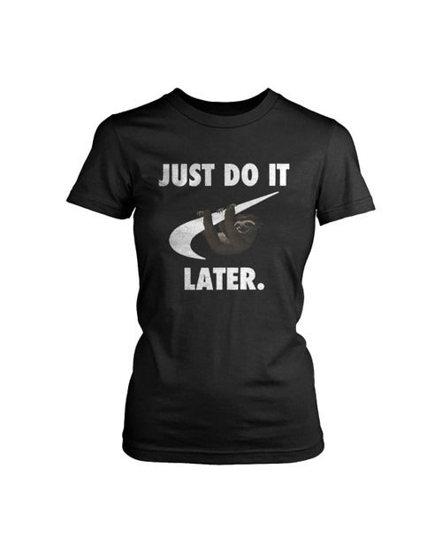 Just Do It Later Funny Parody Animal Sloth Humour Women's T-Shirt Tee