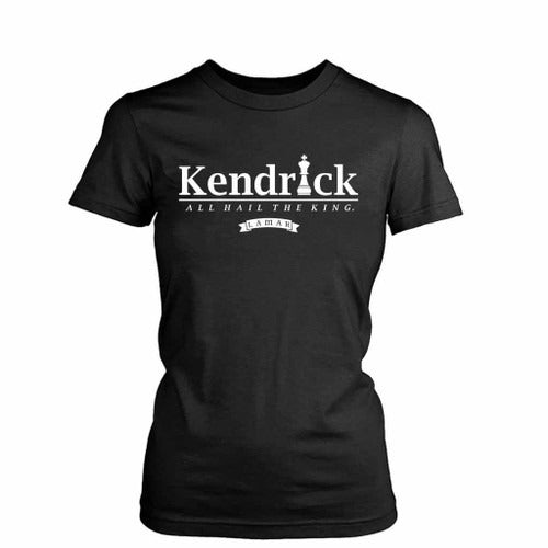 King Kendrick Lamar Hip Hop All Hail The King Women's T-Shirt Tee