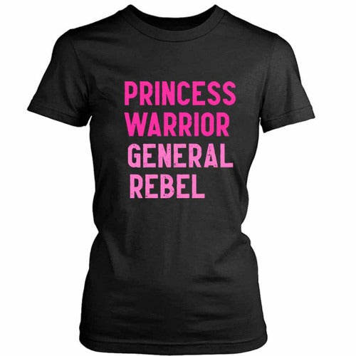 Leia Organa Quotes Warrior General Rebel Women's T-Shirt Tee