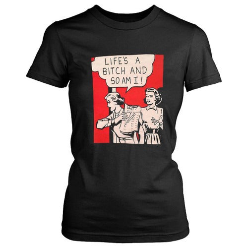 Lifes A Bitch And So Am I Unworn Retro 1980S Women's T-Shirt Tee