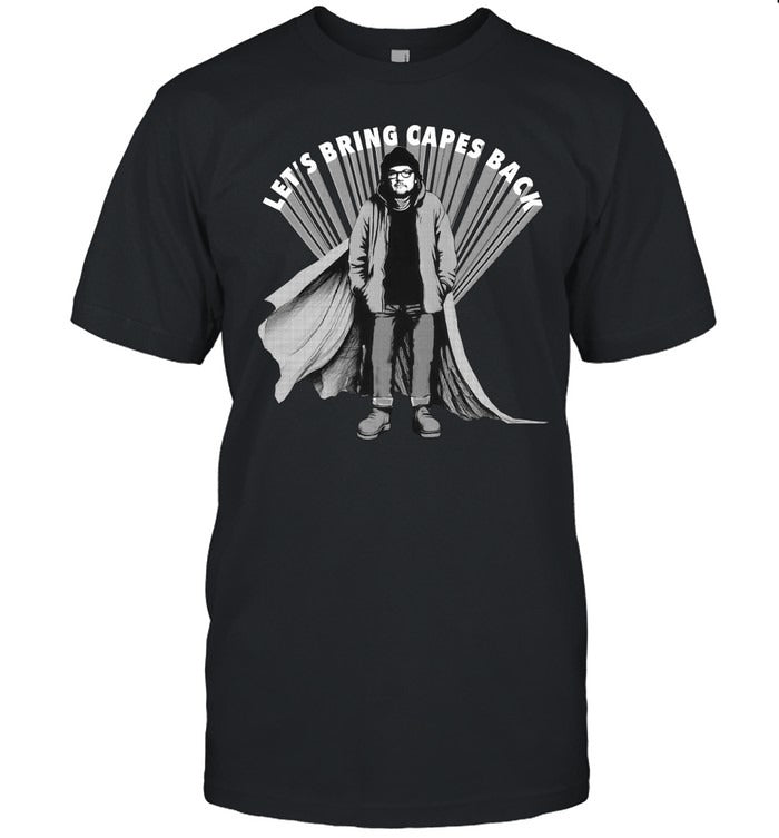 Limited T Shirt Let's Bring Capes Back by Jeff Tweedy