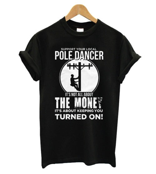 Lineman Pole Dancer Funny Man's T-Shirt Tee