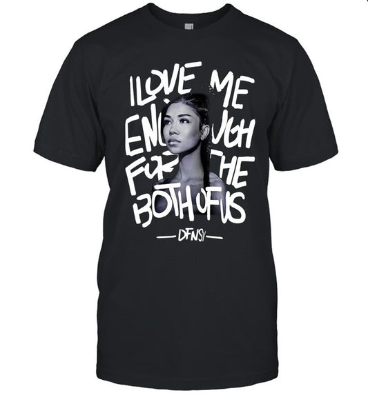 Love Me Enough For The Both Of Us Jhene Aiko T-Shirt