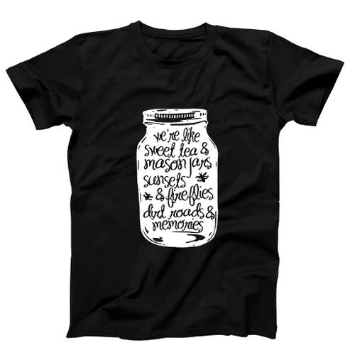Mason Jar We Are Like Sweet Tea Quotes Man's T-Shirt Tee