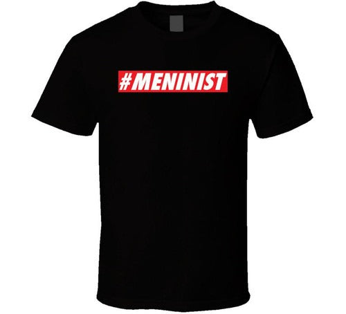 Meninist Funny Male Feminism Man's T-Shirt Tee