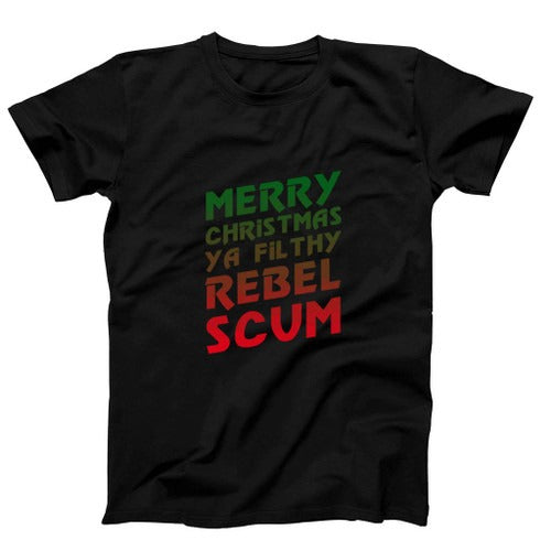 Merry Chrismast Ya Rebel Scum Man's T-Shirt Tee