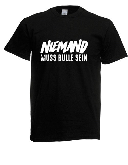 Niemand Muss Bulle Sein Logo Man's T-Shirt Tee